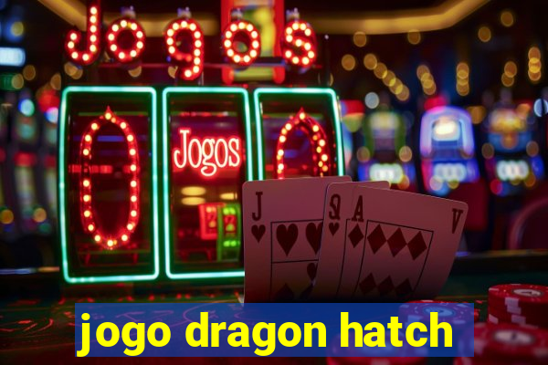 jogo dragon hatch