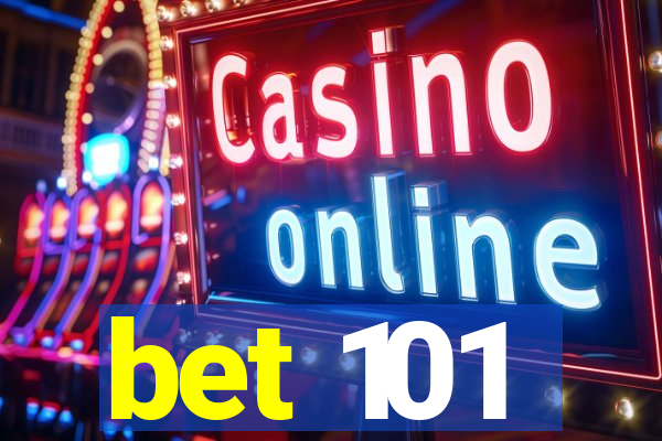 bet 101