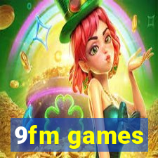 9fm games