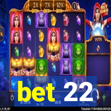 bet 22