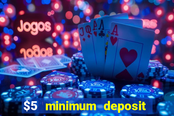 $5 minimum deposit casino canada 2021