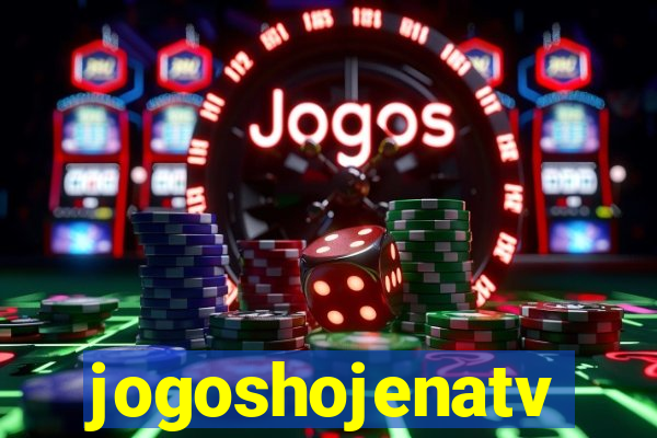 jogoshojenatv