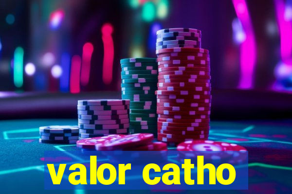 valor catho