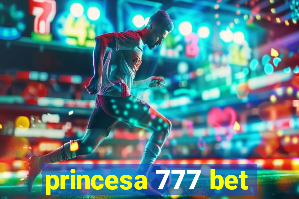 princesa 777 bet