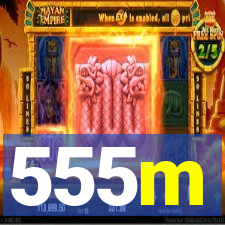 555m