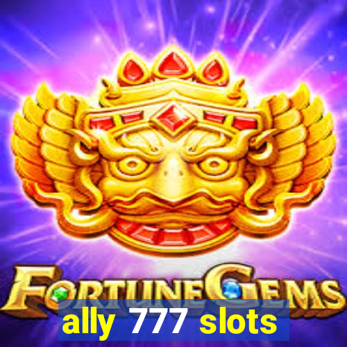 ally 777 slots