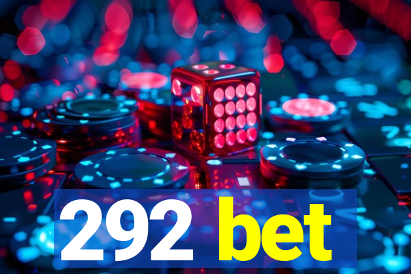 292 bet