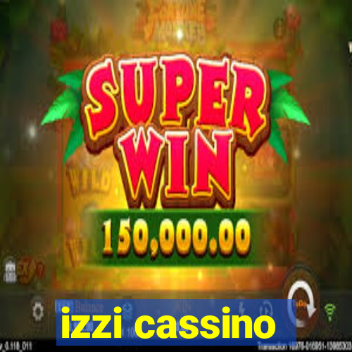 izzi cassino