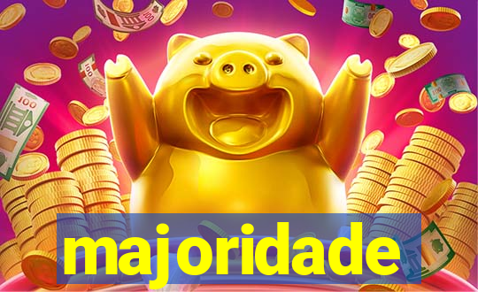 majoridade