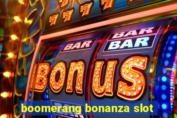 boomerang bonanza slot