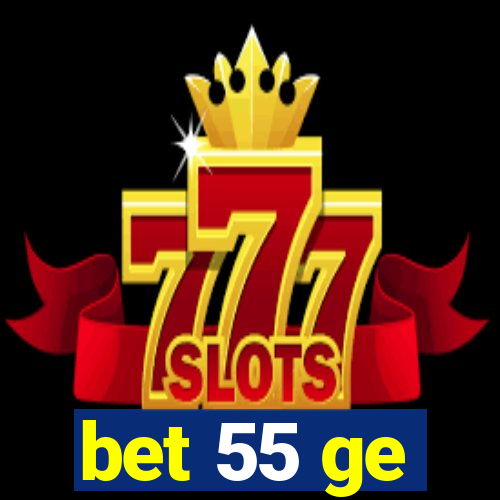 bet 55 ge