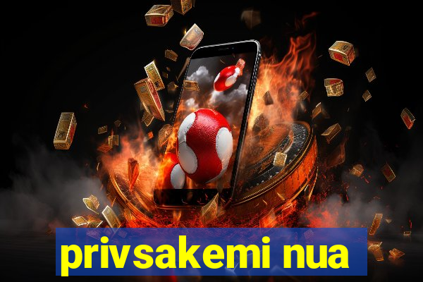 privsakemi nua