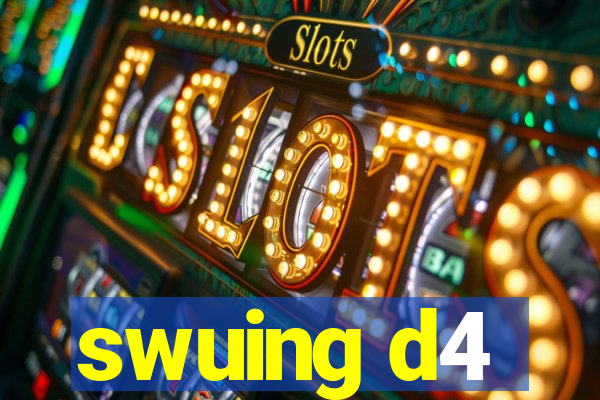 swuing d4