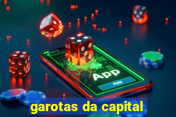 garotas da capital