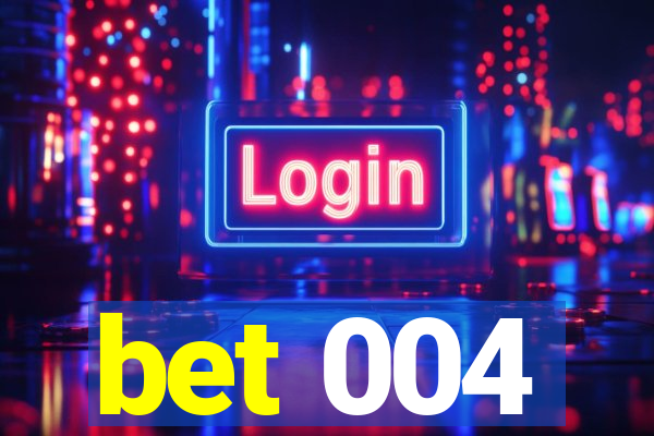 bet 004