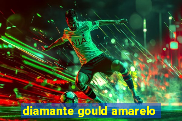 diamante gould amarelo