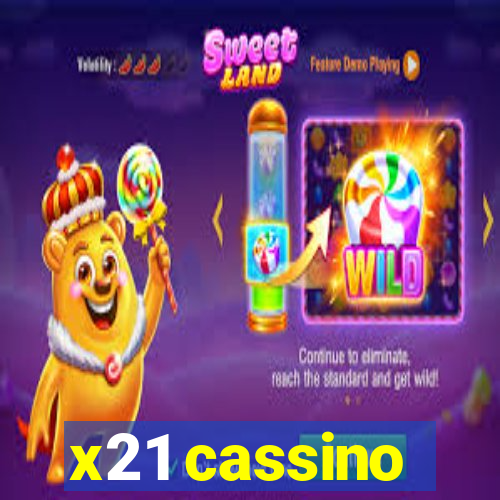 x21 cassino