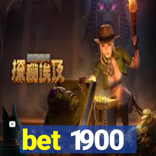 bet 1900