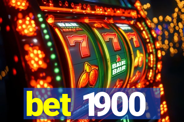 bet 1900