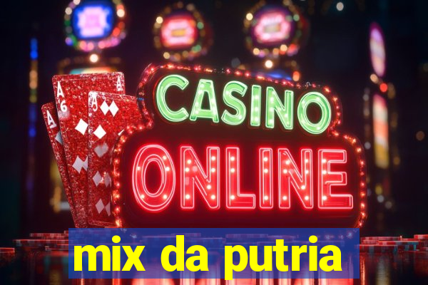 mix da putria
