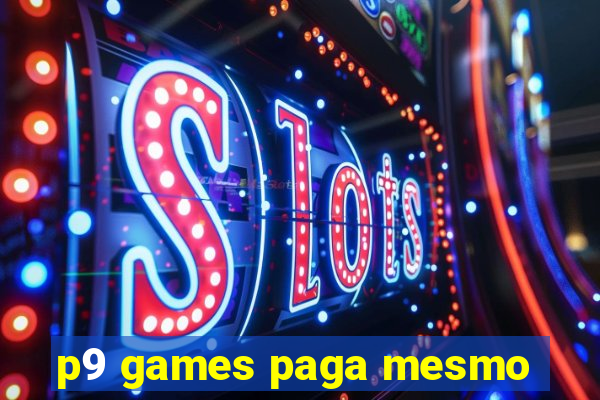 p9 games paga mesmo