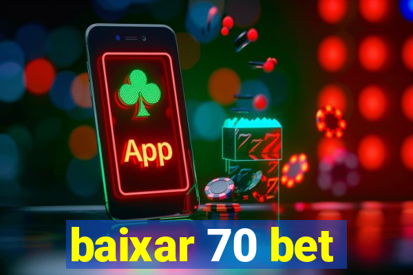 baixar 70 bet