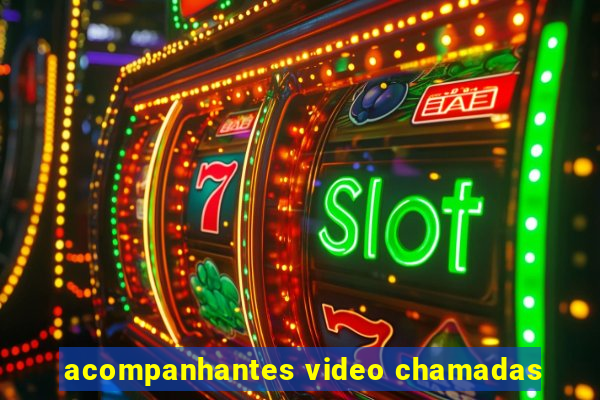 acompanhantes video chamadas