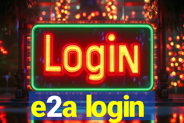 e2a login