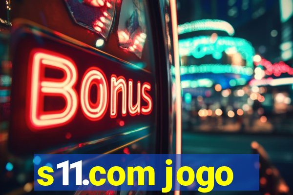 s11.com jogo
