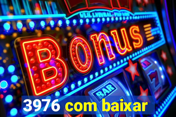 3976 com baixar