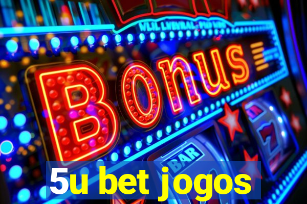 5u bet jogos