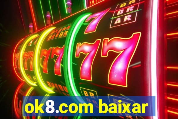 ok8.com baixar