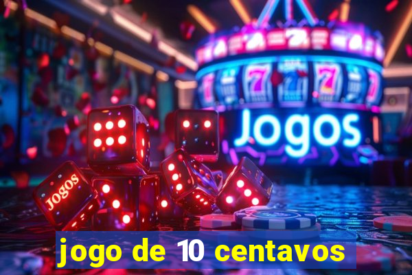 jogo de 10 centavos
