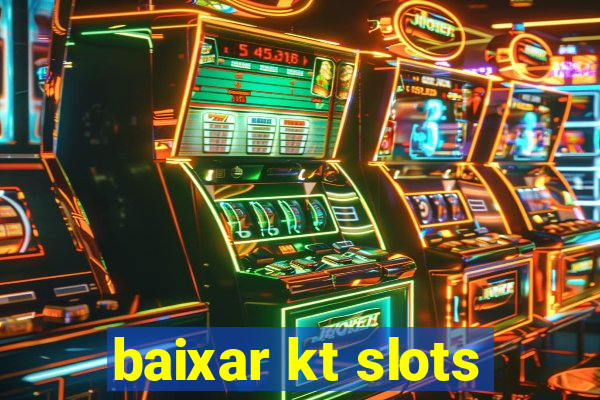 baixar kt slots