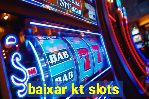 baixar kt slots