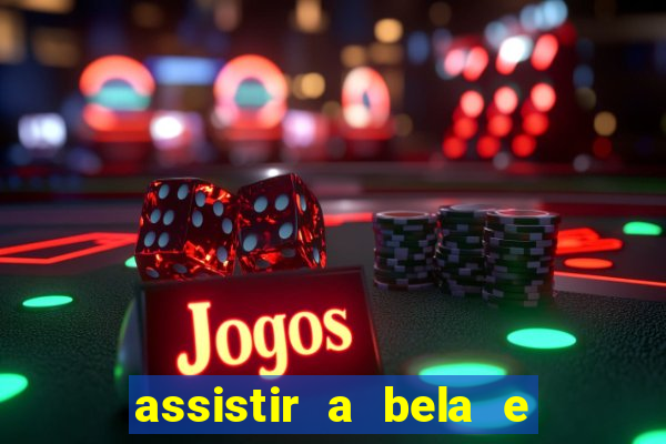 assistir a bela e a fera 2014 completo dublado