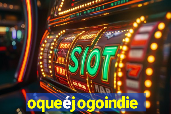 oqueéjogoindie