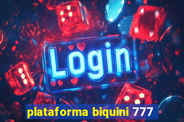 plataforma biquini 777