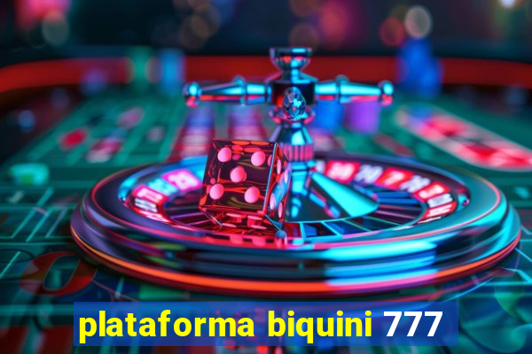 plataforma biquini 777