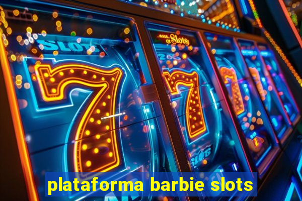 plataforma barbie slots