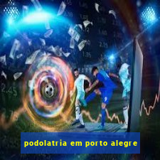 podolatria em porto alegre