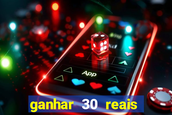 ganhar 30 reais agora no pix