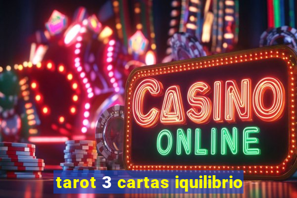 tarot 3 cartas iquilibrio
