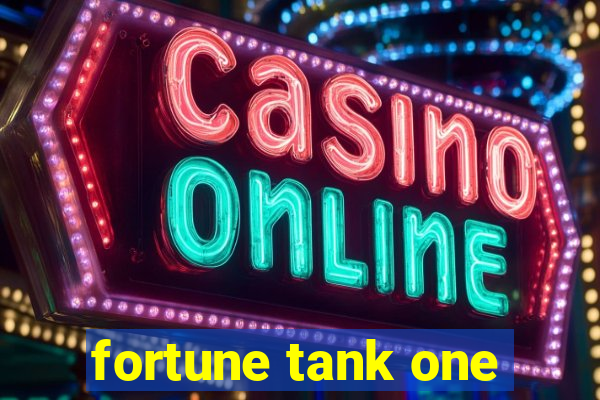 fortune tank one