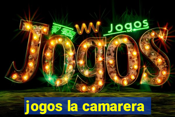 jogos la camarera