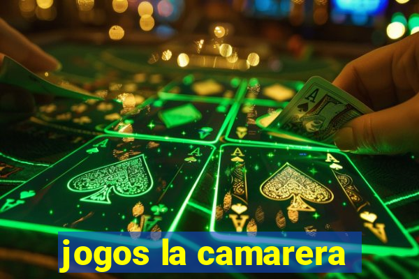 jogos la camarera