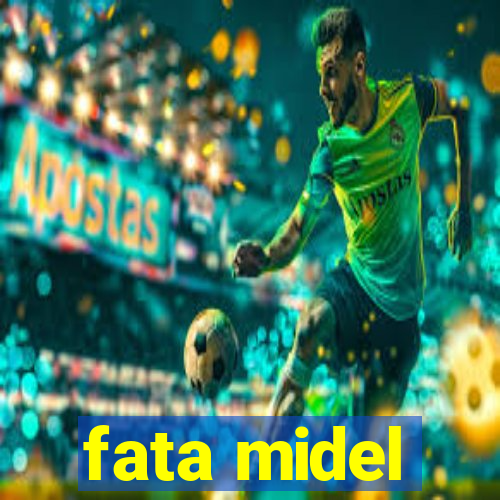 fata midel