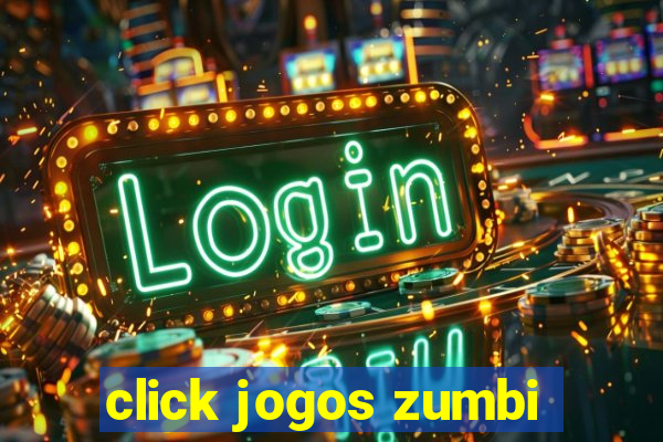 click jogos zumbi
