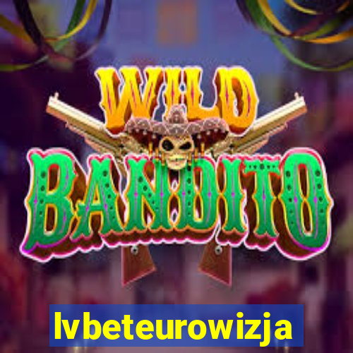 lvbeteurowizja