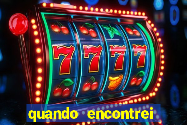quando encontrei você filme completo dublado gratis